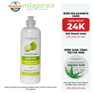 Serum Bưởi Milaganics Ngăn Rụng &amp; Kích Thích Mọc Tóc 500ml